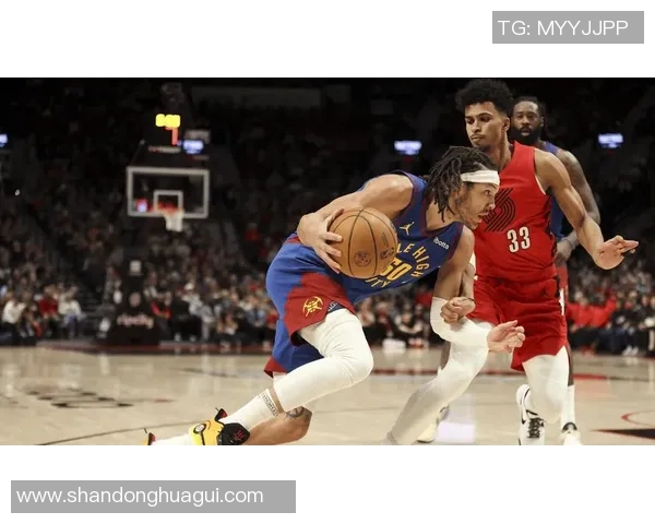 掘金与开拓者第三场激战回顾球员表现与战术分析全景解读 掘金与开拓者第三场激战回顾球员表现与战术分析全景解读